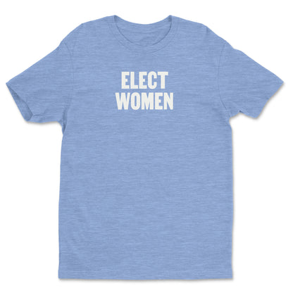 Elect Women Tee