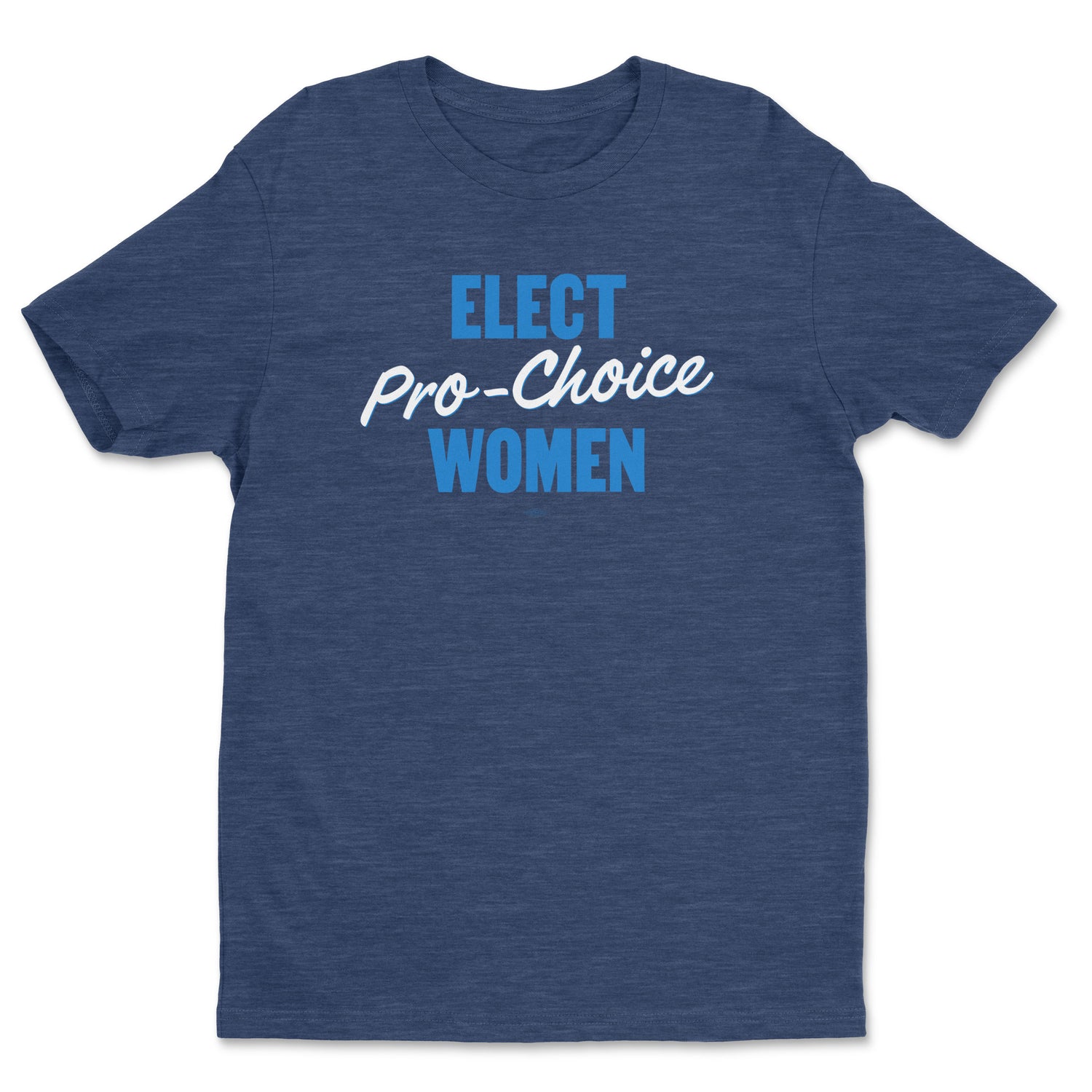 Elect Pro-Choice Women Tee