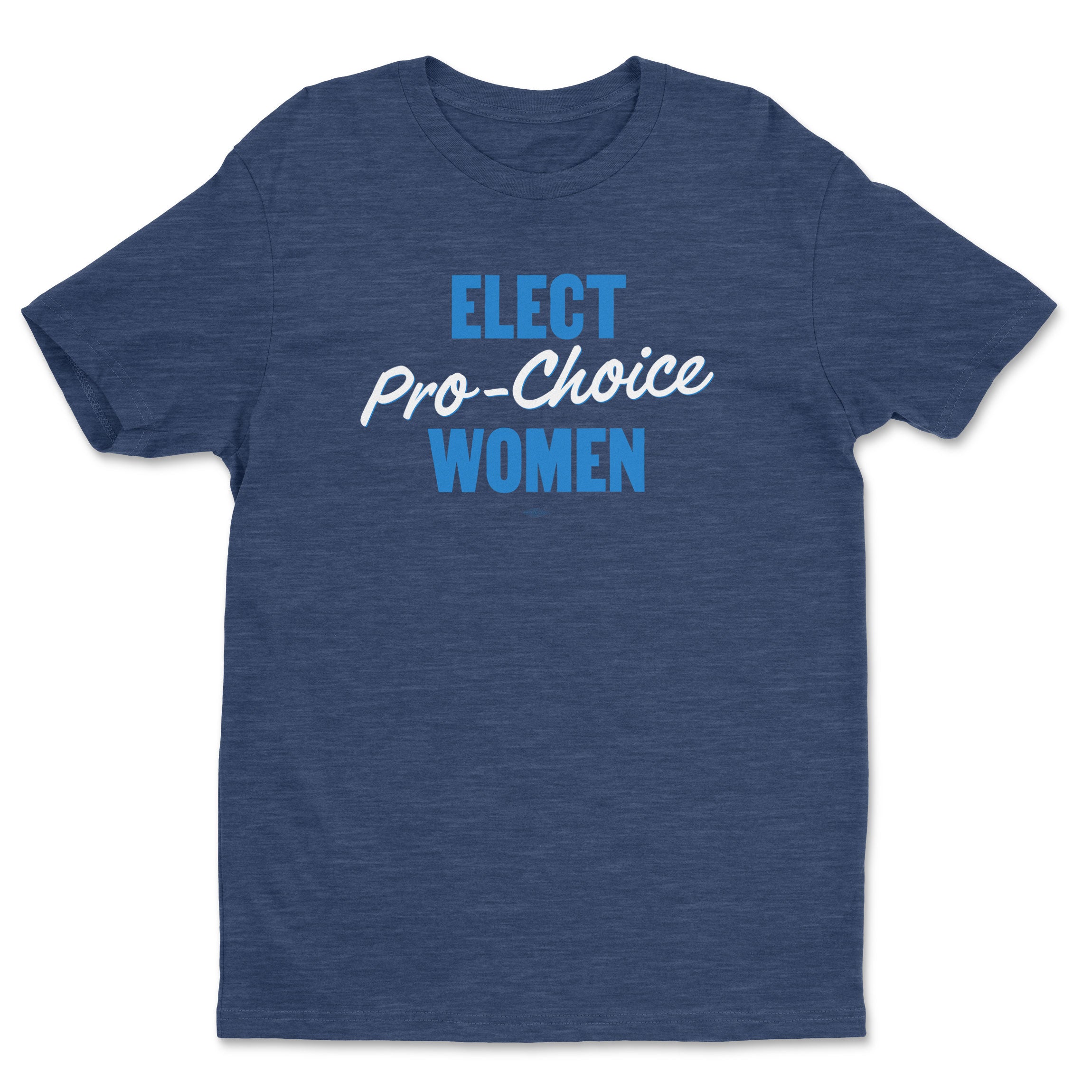 Elect Pro-Choice Women Tee