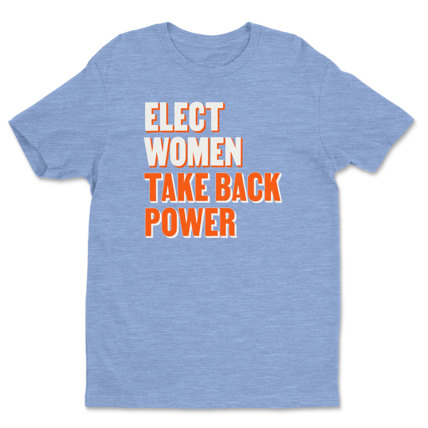 Elect Women Take Back Power Tee