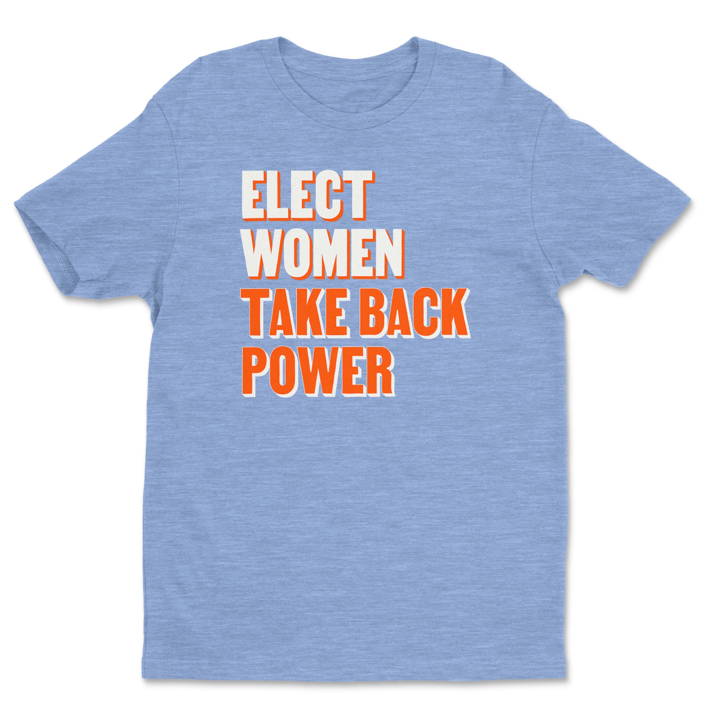 Elect Women Take Back Power Tee